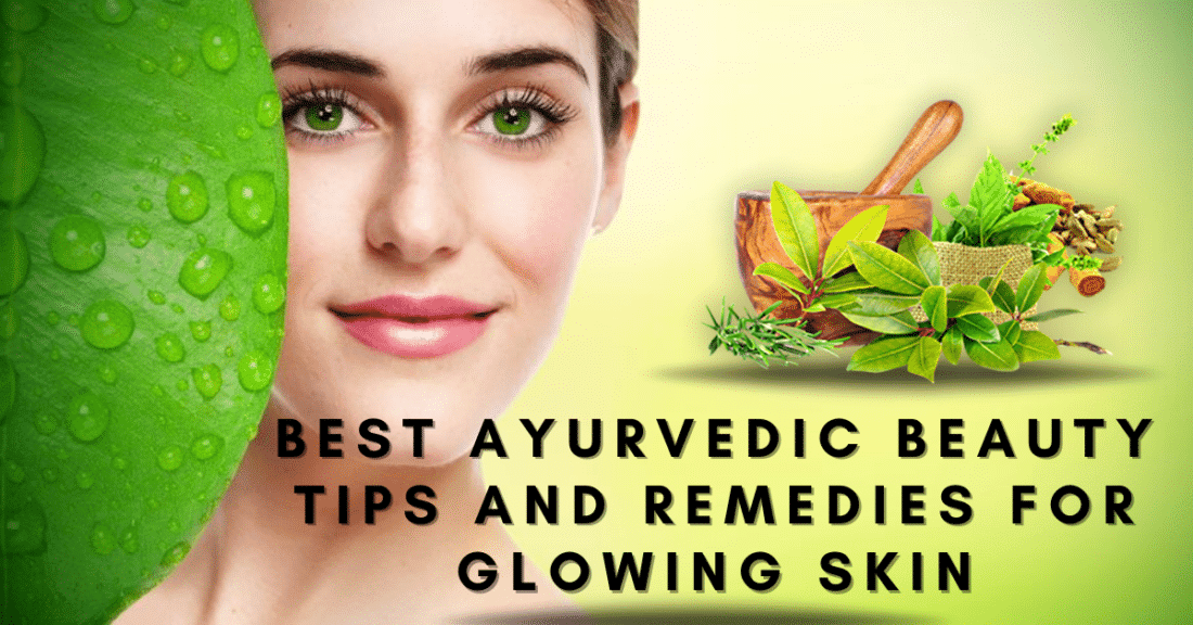 Best Ayurvedic Beauty Tips And Remedies For Glowing Skin